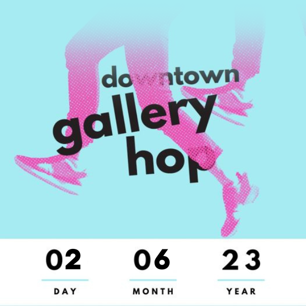 June Downtown Gallery Hop