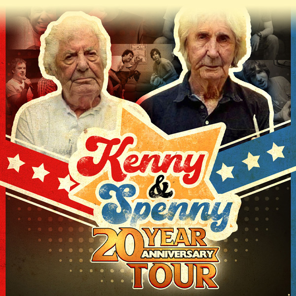 Kenny Vs Spenny 20 Year Anniversary Tour